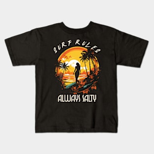Always salty, surf rules, v1 Kids T-Shirt